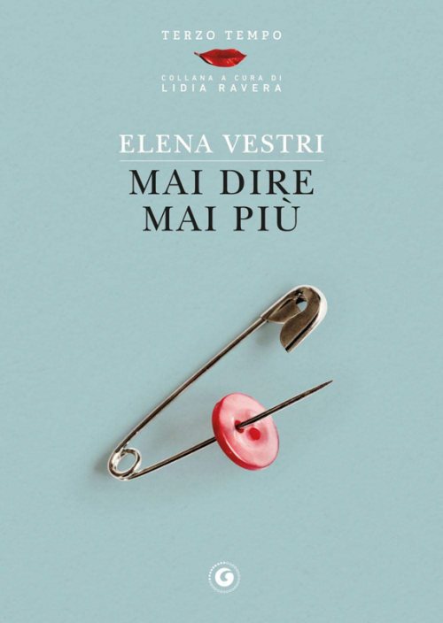 Mai dire mai più - Elena Vestri (Italie, Giunti Editore, 2019) 2019-Mai-dire-mai-piu-Elena-Vestri-Italie.jpg